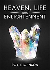 Heaven, Life and Enlightenment (Paperback)