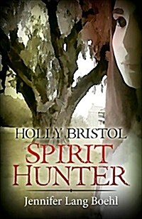 Holly Bristol Spirit Hunter (Paperback)