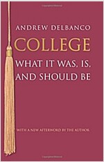 College: What It Was, Is, and Should Be - Updated Edition (Paperback, Revised)