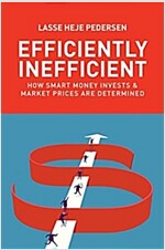 Efficiently Inefficient: How Smart Money Invests and Market Prices Are Determined (Hardcover)