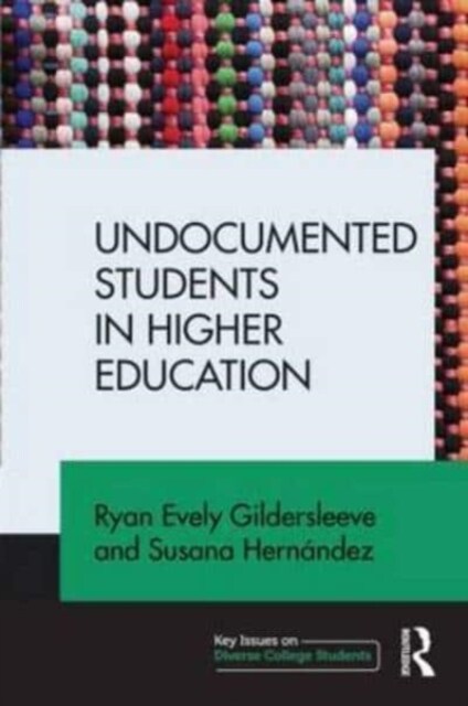 Undocumented Students in Higher Education : Supporting Pathways for Success (Hardcover)