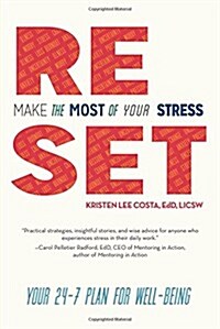 Reset: Make the Most of Your Stress: Your 24-7 Plan for Well-Being (Paperback)