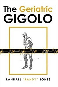 The Geriatric Gigolo (Paperback)