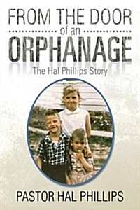 From the Door of an Orphanage: The Hal Phillips Story (Paperback)