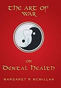 The Art of War on Dental Health (Hardcover)