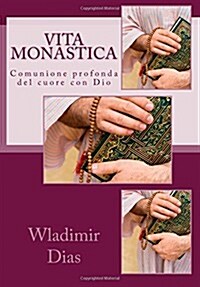 Vita Monastica: Comunione Profonda del Cuore Con Dio (Paperback)