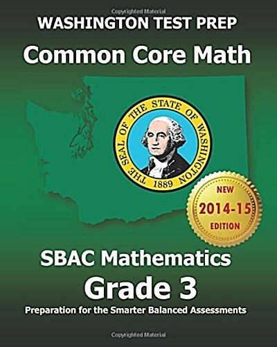 Washington Test Prep Common Core Math Sbac Mathematics Grade 3: Preparation for the Smarter Balanced Assessments (Paperback)