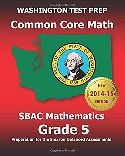 Washington Test Prep Common Core Math Sbac Mathematics Grade 5: Preparation for the Smarter Balanced Assessments (Paperback)