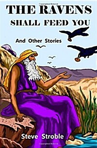 The Ravens Shall Feed You and Other Stories (Paperback)