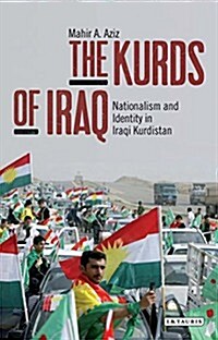 The Kurds of Iraq : Nationalism and Identity in Iraqi Kurdistan (Paperback)