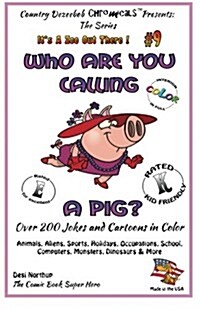 Who Are You Calling a Pig? (Paperback)