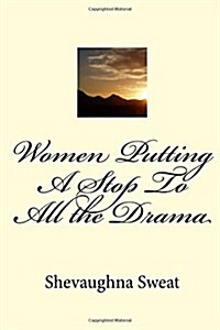 Women Putting a Stop to All the Drama (Paperback)