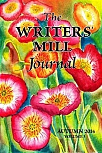 The Writers Mill Journal: Volume 3 Winter 2014 (Paperback)