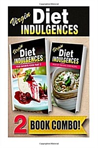 Your Favorite Food Part 2 and Virgin Diet Pressure Cooker Recipes: 2 Book Combo (Paperback)