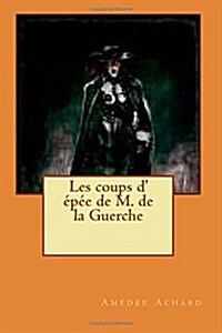 Les Coups D Epee de M. de La Guerche (Paperback)