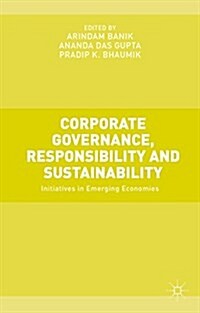 Corporate Governance, Responsibility and Sustainability : Initiatives in Emerging Economies (Hardcover)