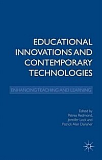 Educational Innovations and Contemporary Technologies : Enhancing Teaching and Learning (Hardcover)