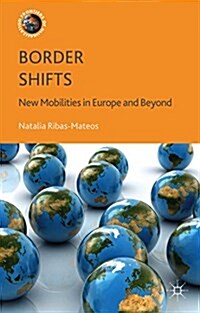 Border Shifts : New Mobilities in Europe and Beyond (Hardcover)