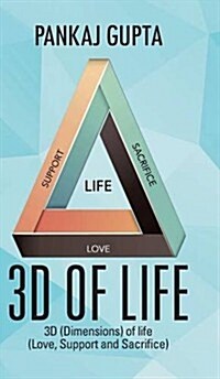 3D of Life: 3D (Dimensions) of Life (Love, Support and Sacrifice) (Hardcover)