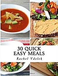 30 Quick Easy Meals: Recipes for Busy People on the Go (Paperback)