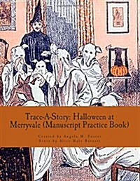 Trace-A-Story: Halloween at Merryvale (Manuscript Practice Book) (Paperback)