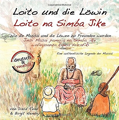 Loito und die L?in: Wie die Massai und die L?en zu Freunden wurden (Paperback)