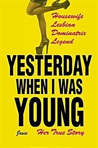 Yesterday When I Was Young: Her True Story (Paperback)