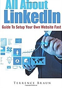 All about Linkedin: Guide to Setup Your Own Website Fast (Paperback)