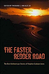 The Faster Redder Road: The Best Unamerican Stories of Stephen Graham Jones (Paperback)