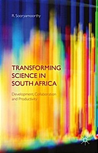 Transforming Science in South Africa : Development, Collaboration and Productivity (Hardcover)