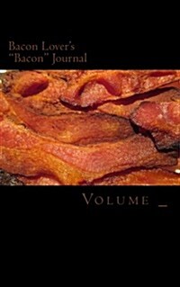 Bacon Lovers Bacon Journal: Bacon is my Chocolate (Paperback)