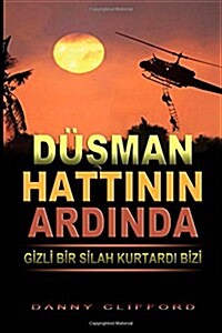 Turkish -Behind Enemy Lines Saved by a Secret Weapon (Paperback)
