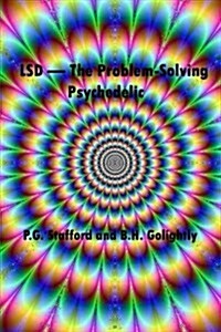 LSD ? the Problem-Solving Psychedelic (Paperback)