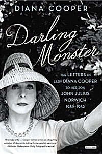 Darling Monster: The Letters of Lady Diana Cooper to Son John Julius Norwich, 1939-1952 (Paperback)