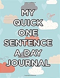 My Quick One Sentence a Day Journal (Paperback, JOU)