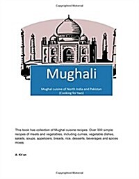 Mughali: Mughal Cuisine of North India and Pakistan (Cooking for Two) (Paperback)