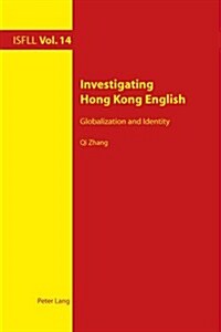 Investigating Hong Kong English: Globalization and Identity (Paperback)