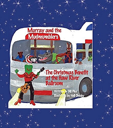 Murray and the Mudmumblers: The Christmas Benefit at the Haw River Ballroom (Hardcover)