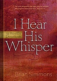 I Hear His Whisper: 52 Devotions (Hardcover)