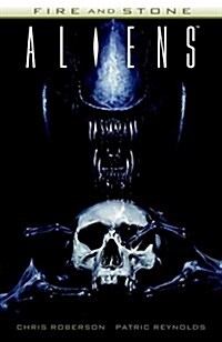 Aliens: Fire and Stone (Paperback)