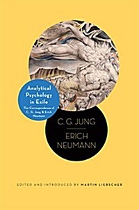 Analytical Psychology in Exile: The Correspondence of C. G. Jung and Erich Neumann (Hardcover)