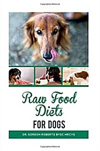 Raw Food Diets for Dogs (Paperback)