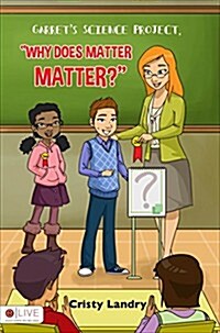 Garrets Science Project, Why Does Matter Matter? (Paperback)