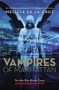 Vampires of Manhattan : the new blue bloods coven