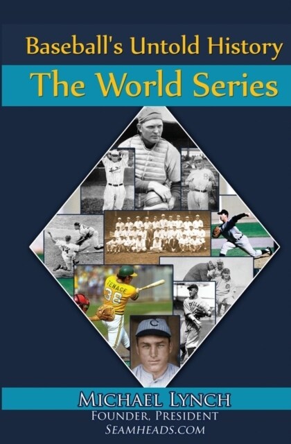 Baseballs Untold History: The World Series (Paperback)