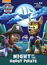 Night of the Ghost Pirate (Paw Patrol): A Book for Kids and Toddlers (Paperback)