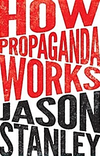 How Propaganda Works (Hardcover)