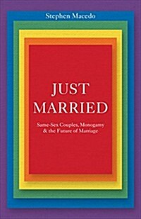 Just Married: Same-Sex Couples, Monogamy, and the Future of Marriage (Hardcover)