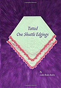 Tatted One Shuttle Edgings (Paperback)