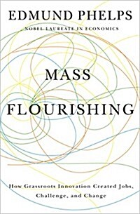 Mass Flourishing: How Grassroots Innovation Created Jobs, Challenge, and Change (Paperback)